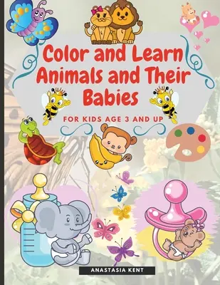 Koloruj i ucz się zwierząt i ich dzieci dla dzieci w wieku od 3 lat: urocze ilustracje do kolorowania i dopasowywania obrazków - Color and Learn Animals and Their Babies for Kids age 3 and Up: Cute Illustrations for Coloring and Match the Images