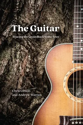 Gitara: Śledząc ziarno z powrotem do drzewa - The Guitar: Tracing the Grain Back to the Tree