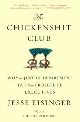 The Chickenshit Club: Dlaczego Departament Sprawiedliwości nie ściga dyrektorów firm? - The Chickenshit Club: Why the Justice Department Fails to Prosecute Executives