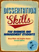 Dissertation Skills - For Business and Management Students (White Brian (dawniej Lincoln School of Management)) - Dissertation Skills - For Business and Management Students (White Brian (formerly Lincoln School of Management))