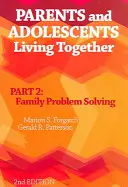 Rodzice i młodzież mieszkający razem, część 2 - Rozwiązywanie problemów rodzinnych - Parents and Adolescents Living Together, Part 2 - Family Problem Solving