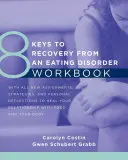 8 kluczy do wyzdrowienia z zaburzeń odżywiania - zeszyt ćwiczeń - 8 Keys to Recovery from an Eating Disorder Workbook