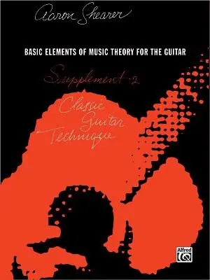 Klasyczna technika gitarowa - Suplement 2: Podstawowe elementy teorii muzyki dla gitary - Classic Guitar Technique -- Supplement 2: Basic Elements of Music Theory for the Guitar