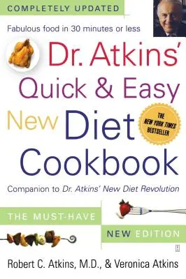 Nowa, szybka i łatwa dietetyczna książka kucharska dr Atkinsa: Towarzysz nowej rewolucji dietetycznej dr Atkinsa - Dr. Atkins' Quick & Easy New Diet Cookbook: Companion to Dr. Atkins' New Diet Revolution