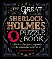 Wielka księga zagadek Sherlocka Holmesa - zbiór zagadek, które zaskoczą nawet największego detektywa wszech czasów - Great Sherlock Holmes Puzzle Book - A Collection of Enigmas to Puzzle Even the Greatest Detective of All