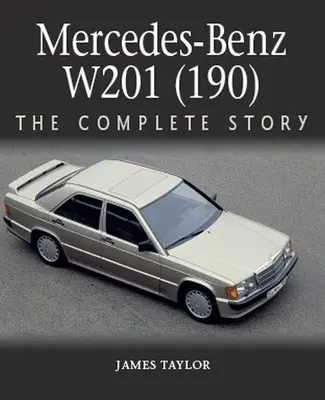 Mercedes-Benz W201 (190): Kompletna historia - Mercedes-Benz W201 (190): The Complete Story