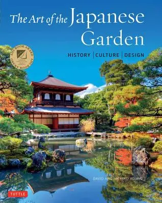 Sztuka japońskiego ogrodu: Historia / Kultura / Design - The Art of the Japanese Garden: History / Culture / Design