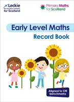 Matematyka na poziomie podstawowym dla Szkocji Early Level Record Book - Dla Curriculum for Excellence Matematyka na poziomie podstawowym - Primary Maths for Scotland Early Level Record Book - For Curriculum for Excellence Primary Maths