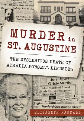 Morderstwo w St. Augustine: Tajemnicza śmierć Athalii Ponsell Lindsley - Murder in St. Augustine: The Mysterious Death of Athalia Ponsell Lindsley