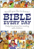 Czy chciałbyś codziennie poznawać Biblię? Codzienne nabożeństwa do czytania z dziećmi - Would You Like to Know Bible Every Day: Daily Devotions for Reading with Children