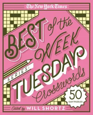The New York Times Best of the Week Series: Tuesday Crosswords: 50 łatwych łamigłówek - The New York Times Best of the Week Series: Tuesday Crosswords: 50 Easy Puzzles