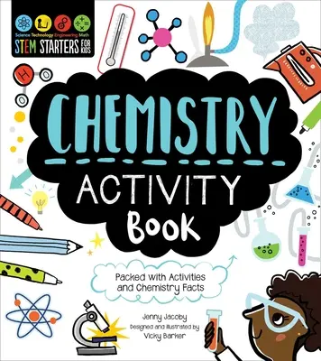 Stem Starters for Kids Chemistry Activity Book: Pełen ćwiczeń i faktów z chemii - Stem Starters for Kids Chemistry Activity Book: Packed with Activities and Chemistry Facts