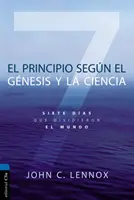 El Principio Segn Gnesis Y La Ciencia: Siete Das Que Dividieron El Mundo