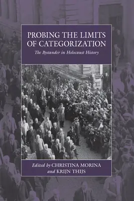 Badanie granic kategoryzacji: Obserwator w historii Holokaustu - Probing the Limits of Categorization: The Bystander in Holocaust History