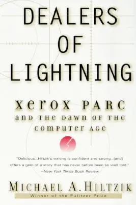 Dealerzy błyskawic: Xerox Parc i początek ery komputerów - Dealers of Lightning: Xerox Parc and the Dawn of the Computer Age