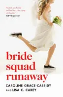 Uciekająca Drużyna Panny Młodej - Bride Squad Runaway