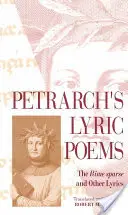 Wiersze liryczne Petrarki: Rymy rzadkie i inne liryki - Petrarch's Lyric Poems: The Rime Sparse and Other Lyrics