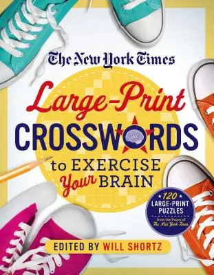 The New York Times Large-Print Crosswords to Exercise Your Brain: 120 dużych, łatwych i trudnych łamigłówek ze stron New York Timesa - The New York Times Large-Print Crosswords to Exercise Your Brain: 120 Large-Print Easy to Hard Puzzles from the Pages of the New York Times
