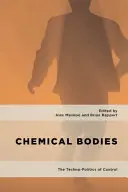 Chemiczne ciała: Technopolityka kontroli - Chemical Bodies: The Techno-Politics of Control