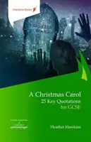 Opowieść wigilijna: 25 kluczowych cytatów dla GCSE - Christmas Carol: 25 Key Quotations for GCSE