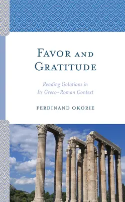 Przychylność i wdzięczność: Czytanie Listu do Galatów w kontekście grecko-rzymskim - Favor and Gratitude: Reading Galatians in Its Greco-Roman Context