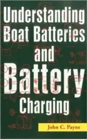 Zrozumienie akumulatorów łodzi i ich ładowania - Understanding Boat Batteries and Battery Charging