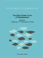 Dzienny cykl wzrostu fitoplanktonu: Proceedings of the Fifth International Workshop of the Group for Aquatic Primary Productivity (Gap), Held at - The Daily Growth Cycle of Phytoplankton: Proceedings of the Fifth International Workshop of the Group for Aquatic Primary Productivity (Gap), Held at