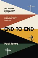 End to End - „Naprawdę świetna lektura, fascynująca, poruszająca” Adrian Chiles - End to End - 'A really great read, fascinating, moving' Adrian Chiles