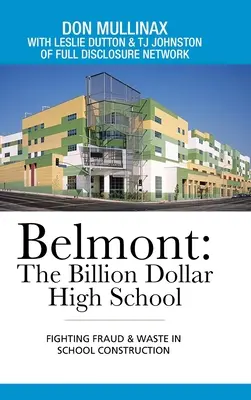 Belmont: liceum za miliard dolarów: Walka z oszustwami i marnotrawstwem w budownictwie szkolnym - Belmont: the Billion Dollar High School: Fighting Fraud & Waste in School Construction