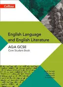 Collins GCSE English Language and English Literature for Aqa: Core Student Book