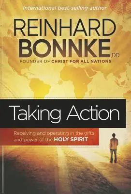 Podejmowanie działań: Otrzymywanie i działanie w darach i mocy Ducha Świętego - Taking Action: Receiving and Operating in the Gifts and Power of the Holy Spirit