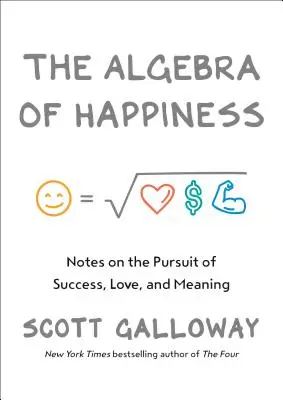 Algebra szczęścia: Notatki o pogoni za sukcesem, miłością i znaczeniem - The Algebra of Happiness: Notes on the Pursuit of Success, Love, and Meaning