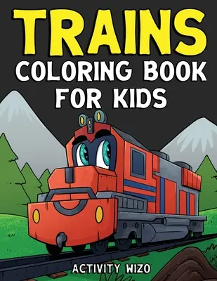 Kolorowanka z pociągami dla dzieci - Trains Coloring Book For Kids