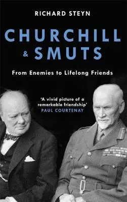 Churchill i Smuts: Od wrogów do przyjaciół na całe życie - Churchill & Smuts: From Enemies to Lifelong Friends