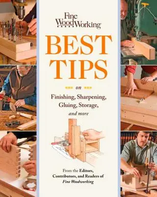 Obróbka drewna - najlepsze porady dotyczące wykańczania, ostrzenia, klejenia, przechowywania i nie tylko - Fine Woodworking Best Tips on Finishing, Sharpening, Gluing, Storage, and More