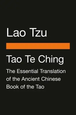 Tao Te Ching: Niezbędne tłumaczenie starożytnej chińskiej księgi Tao (Penguin Classics Deluxe Edition) - Tao Te Ching: The Essential Translation of the Ancient Chinese Book of the Tao (Penguin Classics Deluxe Edition)