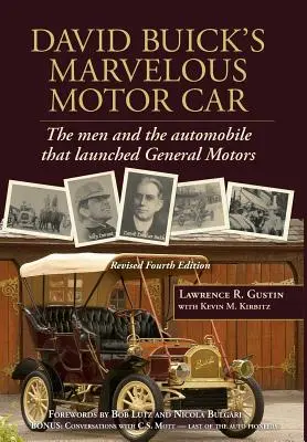 David Buick's Marvelous Motor Car: Mężczyźni i samochód, który zapoczątkował General Motors - David Buick's Marvelous Motor Car: The Men and the Automobile That Launched General Motors