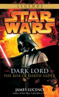 Mroczny Lord: Star Wars Legends: Powstanie Dartha Vadera - Dark Lord: Star Wars Legends: The Rise of Darth Vader