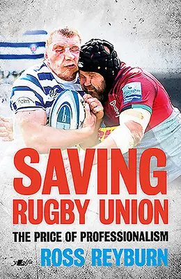 Saving Rugby Union: Cena profesjonalizmu - Saving Rugby Union: The Price of Professionalism