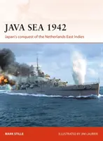 Morze Jawajskie 1942: Japoński podbój Holenderskich Indii Wschodnich - Java Sea 1942: Japan's Conquest of the Netherlands East Indies