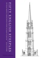 Fifty English Steeples - Najlepsze średniowieczne wieże i iglice kościołów parafialnych w Anglii - Fifty English Steeples - The Finest Medieval Parish Church Towers and Spires in England