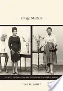 Image Matters: Archiwum, fotografia i afrykańska diaspora w Europie - Image Matters: Archive, Photography, and the African Diaspora in Europe