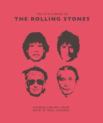 Mała księga Rolling Stonesów: Mądrość i dowcip legend rock'n'rolla - Little Book of the Rolling Stones: Wisdom and Wit from Rock 'n' Roll Legends