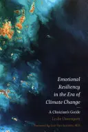 Odporność emocjonalna w dobie zmian klimatycznych: Przewodnik dla klinicystów - Emotional Resiliency in the Era of Climate Change: A Clinician's Guide