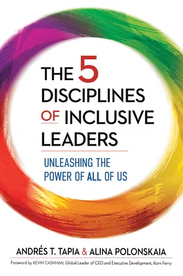 5 dyscyplin liderów włączających: Uwolnij moc nas wszystkich - The 5 Disciplines of Inclusive Leaders: Unleashing the Power of All of Us