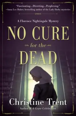 Nie ma lekarstwa dla zmarłych: Tajemnica Florence Nightingale - No Cure for the Dead: A Florence Nightingale Mystery