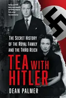 Herbatka z Hitlerem - Tajna historia rodziny królewskiej i Trzeciej Rzeszy - Tea with Hitler - The Secret History of the Royal Family and the Third Reich