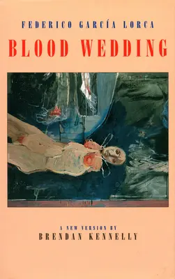 Krwawe wesele: Bodas de Sangre - Blood Wedding: Bodas de Sangre