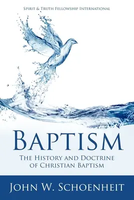 Chrzest: Historia i doktryna chrztu chrześcijańskiego - Baptism: The History and Doctrine of Christian Baptism