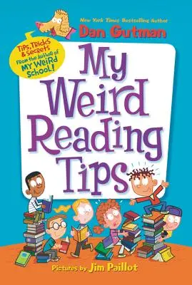 Moje dziwne porady dotyczące czytania: Wskazówki, sztuczki i sekrety autora książki „Moja dziwna szkoła - My Weird Reading Tips: Tips, Tricks & Secrets by the Author of My Weird School